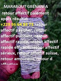 RITUEL RETOUR AFFECTIF RAPIDE DEFINITIF DU MEDIUM GBENANFA