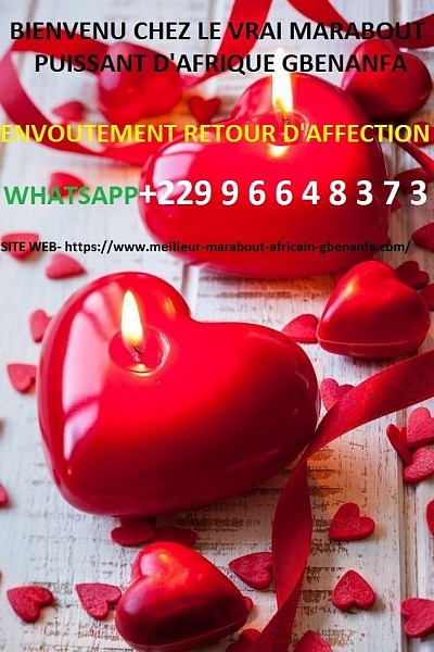 ENVOUTEMENT D'AMOUR RETOUR D'AFFECTION EFFICACE RAPIDE